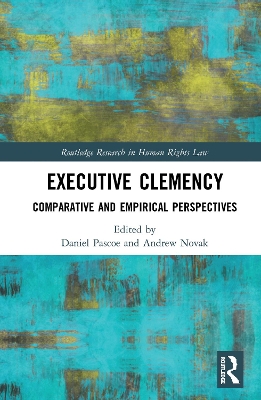 Executive Clemency: Comparative and Empirical Perspectives book