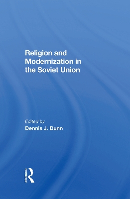 Religion And Modernization In The Soviet Union by Dennis J Dunn
