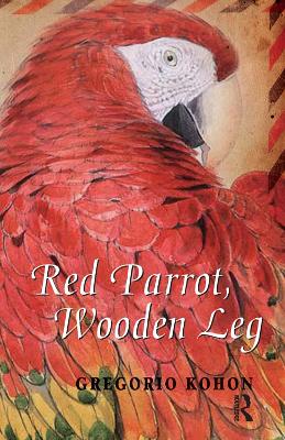 Red Parrot, Wooden Leg by Gregorio Kohon