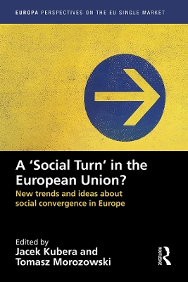 A `Social Turn’ in the European Union?: New trends and ideas about social convergence in Europe book