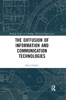 The Diffusion of Information and Communication Technologies by Ewa Lechman
