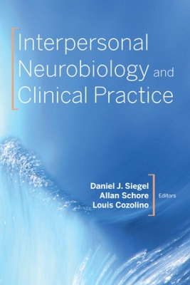 Interpersonal Neurobiology and Clinical Practice book