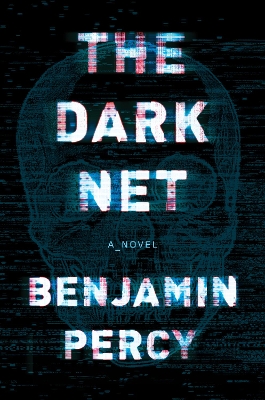 The The Dark Net by Benjamin Percy