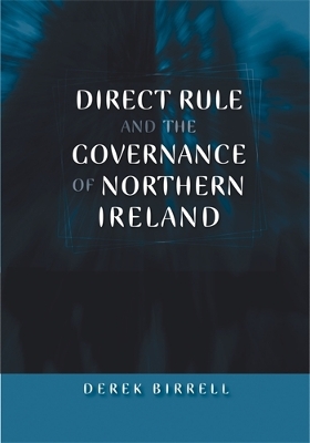 Direct Rule and the Governance of Northern Ireland book