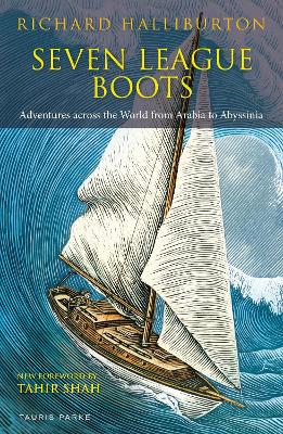 Seven League Boots: Adventures Across the World from Arabia to Abyssinia book