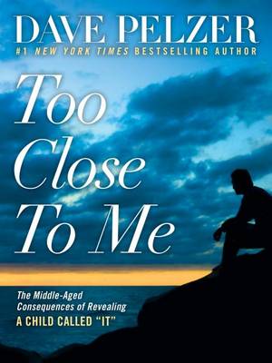 Too Close to Me by Dave Pelzer