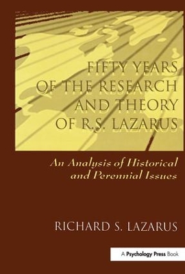 Fifty Years of the Research and Theory of R.S. Lazarus by Richard S. Lazarus