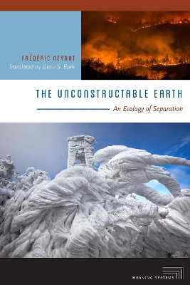 The Unconstructable Earth: An Ecology of Separation book