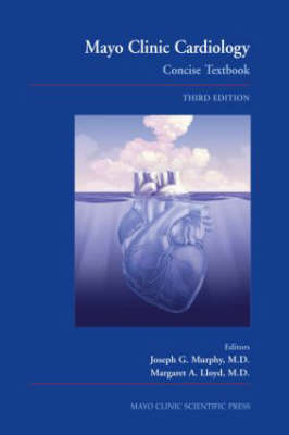 Mayo Clinic Cardiology by Joseph G. Murphy