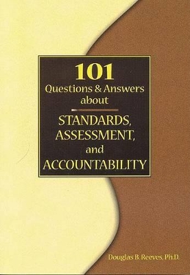 101 Questions and Answers about Standards, Assessment, and Accountability book