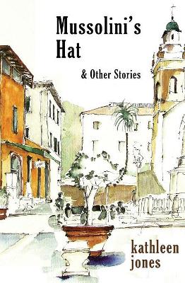 Mussolini's Hat: and Other Stories book