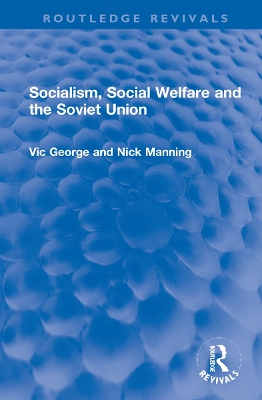 Socialism, Social Welfare and the Soviet Union by Vic George