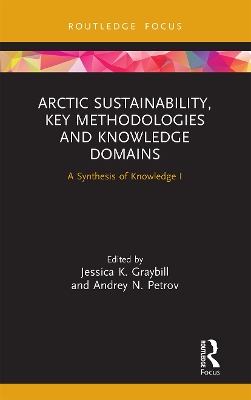 Arctic Sustainability, Key Methodologies and Knowledge Domains: A Synthesis of Knowledge I book