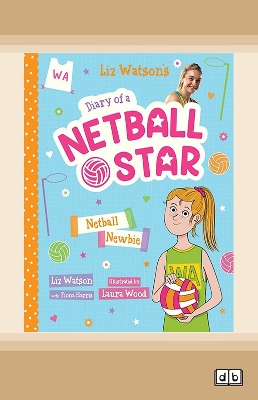 Netball Newbie (Diary of a Netball Star #1) by Fiona Harris