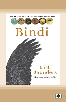 Bindi: Winner of the Daisy Utemorrah Award by Kirli Saunders and Dub Leffler