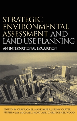 Strategic Environmental Assessment and Land Use Planning: An International Evaluation book