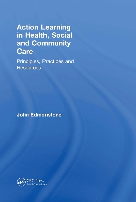 Action Learning in Health, Social and Community Care book