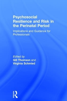 Psychosocial Resilience and Risk in the Perinatal Period by Gill Thomson