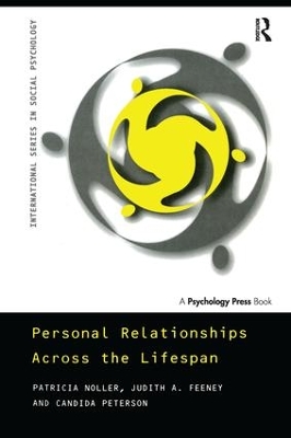 Personal Relationships Across the Lifespan by Patricia Noller