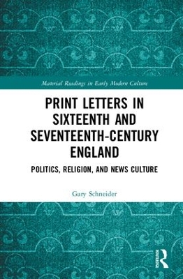 Print Letters in Seventeenth-Century England by Gary Schneider