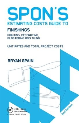 Spon's Estimating Costs Guide to Finishings: Painting, Decorating, Plastering and Tiling, Second Edition book