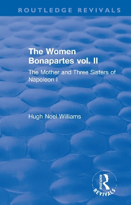 Revival: The Women Bonapartes vol. II (1908): The Mother and Three Sisters of Napoleon I book