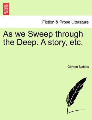 As We Sweep Through the Deep. a Story, Etc. book