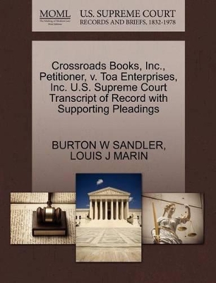 Crossroads Books, Inc., Petitioner, V. Toa Enterprises, Inc. U.S. Supreme Court Transcript of Record with Supporting Pleadings book
