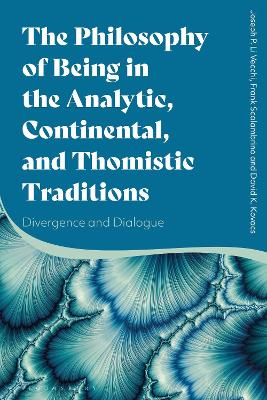 The Philosophy of Being in the Analytic, Continental, and Thomistic Traditions: Divergence and Dialogue book