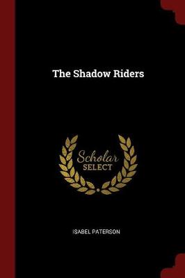 Shadow Riders by Isabel Paterson