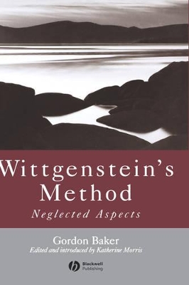 Wittgenstein's Method by Gordon P. Baker