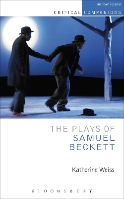 The Plays of Samuel Beckett by Katherine Weiss