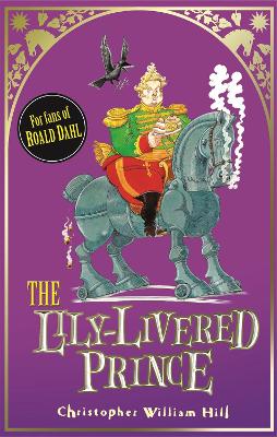 The Tales from Schwartzgarten: The Lily-Livered Prince by Christopher William Hill
