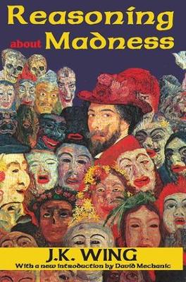 Reasoning About Madness by J. K. Wing