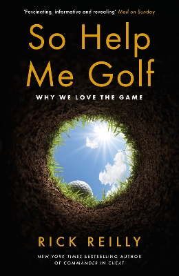 So Help Me Golf: Why We Love the Game book