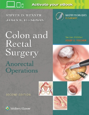 Colon and Rectal Surgery: Anorectal Operations by Steven D. Wexner
