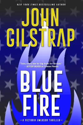 Blue Fire: A Riveting New Thriller by John Gilstrap