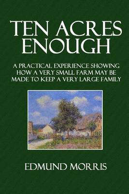 Ten Acres Enough by Edmund Morris