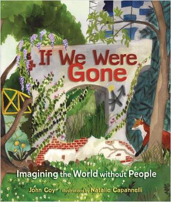 If We Were Gone: Imagining the World without People book