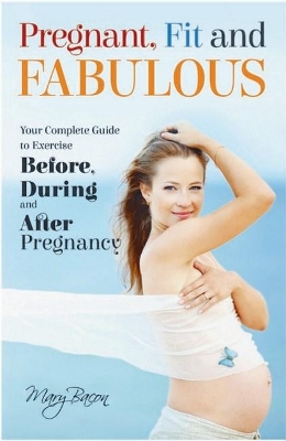 Pregnant, Fit & Fabulous book