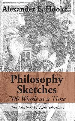 Philosophy Sketches: 700 Words at a Time (Second Edition) book