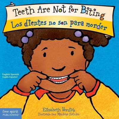 Teeth Are Not for Biting / Los dientes no son para morder Board Book by Elizabeth Verdick