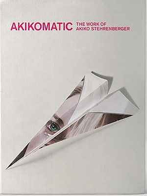 Akikomatic: The Work of Akiko Stehrenberger book