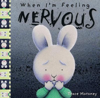 When I m Feeling Nervous by Trace Moroney