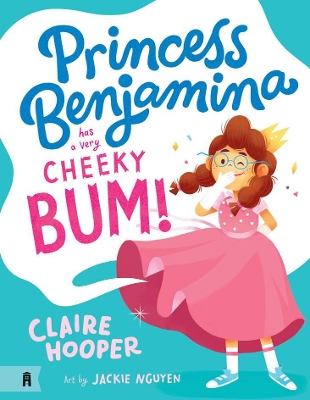Princess Benjamina Has a Very Cheeky Bum by Claire Hooper