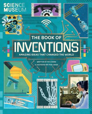 Science Museum: The Book of Inventions: Amazing Ideas that Changed the World book