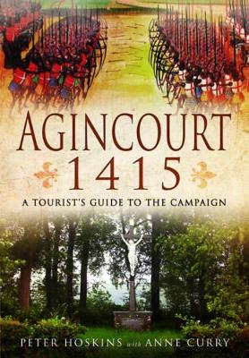 Agincourt 1415 by Anne Curry