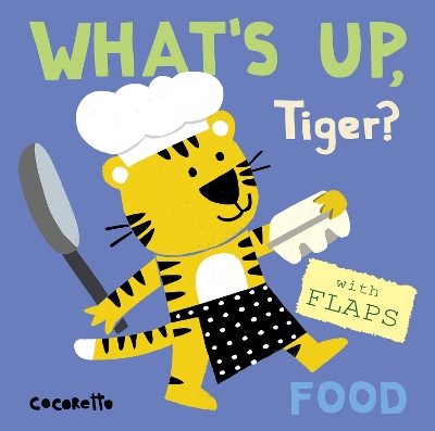 What's Up Tiger?: Food book