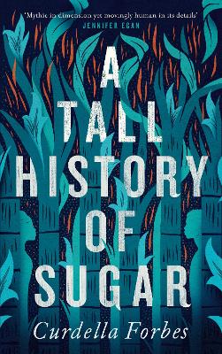 A Tall History of Sugar by Curdella Forbes