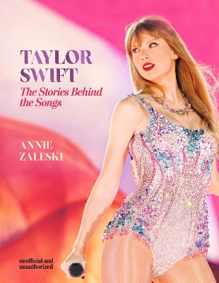 Taylor Swift - The Stories Behind the Songs: Every single track, explored and explained book